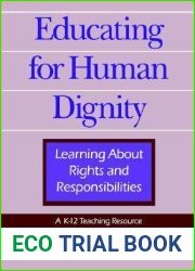 Educating for Human Dignity: Learning About Rights and Responsibilities (Pennsylvania Studies in Human Rights)