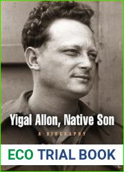 Yigal Allon, Native Son: A Biography (Jewish Culture and Contexts)