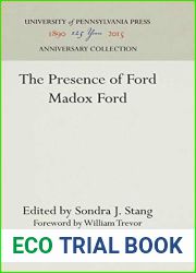 The Presence of Ford Madox Ford: A Memorial Volume of Essays, Poems, and Memoirs