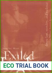 Exiled From Light: Divine Law, Morality, and Violence in Milton|s Samson Agonistes