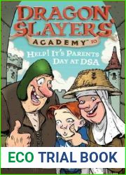 Help! It|s Parents Day at DSA (Dragon Slayer|s Academy, #10)
