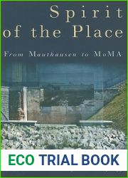 Spirit of the Place: From Mauthausen to Moma