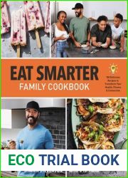 Eat Smarter Family Cookbook: 100 Delicious Recipes to Transform Your Health, Happiness, and Connection