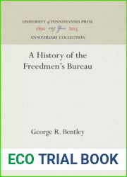 A History of the Freedmen|s Bureau