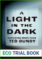 A Light in the Dark: Surviving More than Ted Bundy