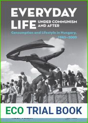 Everyday Life under Communism and After