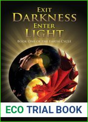 Exit Darkness, Enter Light (Earth Cycle, #1)