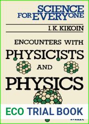 Encounters with Physicists and Physics