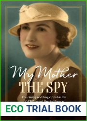 My Mother, The Spy: The daring and tragic double life of ASIO agent Mercia Masson