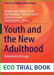 Youth and the New Adulthood: Generations of Change (Perspectives on Children and Young People, 8)