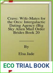 Crave: Wife-Mates for the Orcs: Intergalactic Dating Agency (Big Sky Alien Mail Order Brides Book 20)