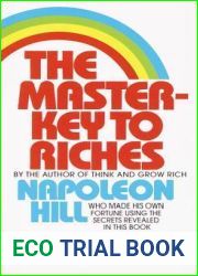 The Master-Key to Riches: The World-Famous Philosophy of Personal Achievement Based on the Andrew Carnegie Formula for Money-Making