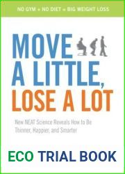 Move a Little, Lose a Lot: New N.E.A.T. Science Reveals How to Be Thinner, Happier, and Smarter