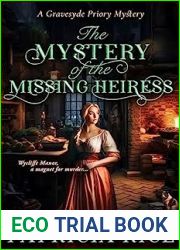 The Mystery of the Missing Heiress (Gravesyde Priory Mysteries #2)