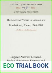 The American Woman in Colonial and Revolutionary Times, 1565-1800