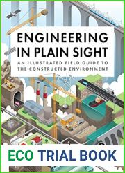 Engineering in Plain Sight: An Illustrated Field Guide to the Constructed Environment
