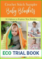 Crochet Stitch Sampler Baby Blankets: 30 Afghans to Explore New Stitches