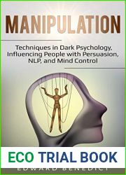 Manipulation: Techniques in Dark Psychology, Influencing People with Persuasion, NLP, and Mind Control