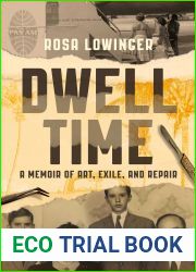 Dwell Time: A Memoir of Art, Exile, and Repair