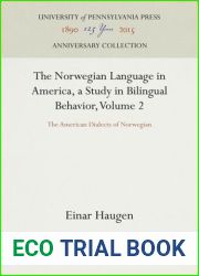 The Norwegian Language in America, a Study in Bilingual Behavior, Volume 2