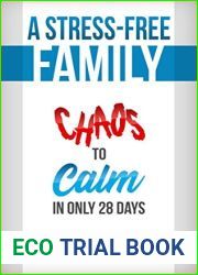 A Stress-Free Family: Chaos to Calm in Only 28 Days