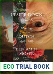 The Upside-Down World: Meetings with the Dutch Masters