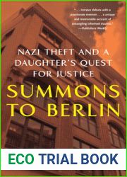 Summons to Berlin: Nazi Theft and A Daughter|s Quest for Justice