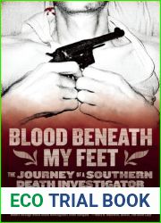 Blood Beneath My Feet: The Journey of a Southern Death Investigator