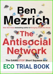 The Antisocial Network: The GameStop Short Squeeze and the Ragtag Group of Amateur Traders That Brought Wall Street to Its Knees