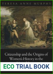 Citizenship and the Origins of Women|s History in the United States