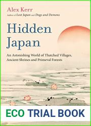 Hidden Japan: An Astonishing World of Thatched Villages, Ancient Shrines and Primeval Forests