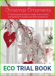 Christmas Ornaments: 27 charming decorations to make, from wreaths and garlands to baubles and table centerpieces