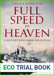 Full Speed To Heaven: A military WW2 naval adventure