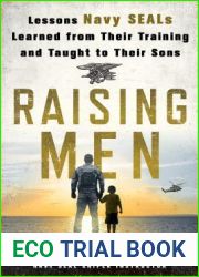 Raising Men: Lessons Navy SEALs Learned from Their Training and Taught to Their Sons