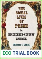 The Social Lives of Poems in Nineteenth-Century America