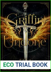 Griffin Undone (Archai Warriors, #1)