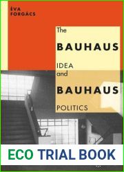 The Bauhaus Idea and Bauhaus Politics