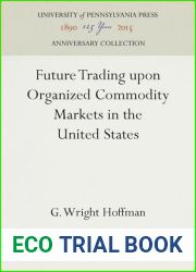 Future Trading upon Organized Commodity Markets in the United States
