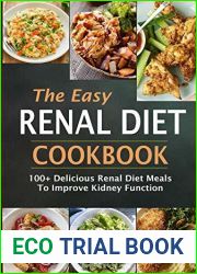 The Easy Renal Diet Cookbook: 100+ Delicious Renal Diet Meals To Improve Kidney Function