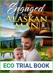 Engaged to an Alaskan Man (An Alaska Romance Series Book 5)