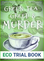 Green Tea, Greed and Murder (Dying for a Coffee Cozy Mystery Book 6)