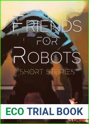 Friends For Robots: Short Stories