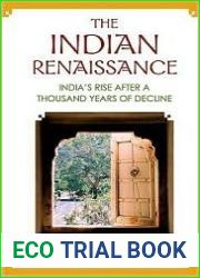 The Indian Renaissance: India|s Rise After a Thousand Years of Decline