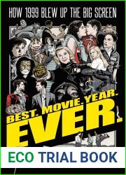 Best. Movie. Year. Ever.: How 1999 Blew Up the Big Screen