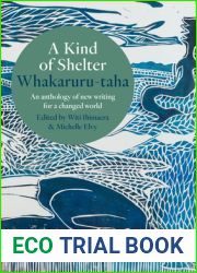 A Kind of Shelter Whakaruru-taha: An anthology of new writing for a changed world