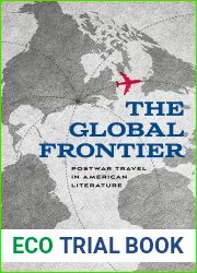 The Global Frontier: Postwar Travel in American Literature (New American Canon)