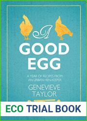 A Good Egg: a year of recipes from an urban hen-keeper by Genevieve Taylor (14-Mar-2013) Hardcover