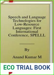 Speech and Language Technologies for Low-Resource Languages: First International Conference, SPELLL 2022, Kalavakkam, India, November 23-25, 2022, Proceedings … Computer and Information Science 