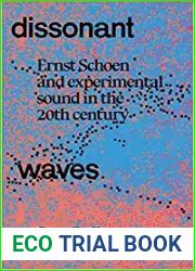 Dissonant Waves: Ernst Schoen and Experimental Sound in the 20th century (Goldsmiths Press Sonics Series)