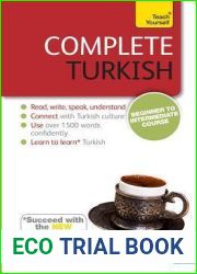 Complete Turkish Beginner to Intermediate Course: Learn to read, write, speak and understand a new language (Teach Yourself)
